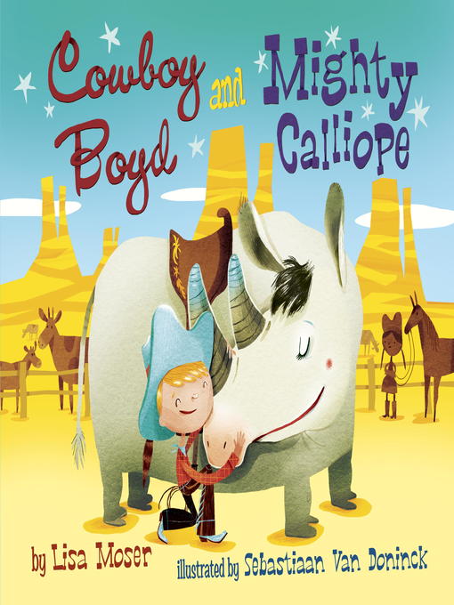 Title details for Cowboy Boyd and Mighty Calliope by Lisa Moser - Available